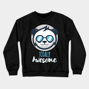 Totally Awesome Panda Crewneck Sweatshirt